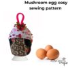Mushroom egg cosy sewing pattern, Breakfast table gifts